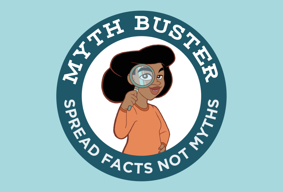 Myth buster - Spread facts not myths